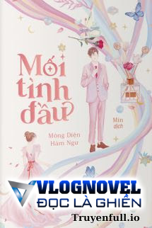 Mối Tình Đầu - Mông Diện Hàm Ngư