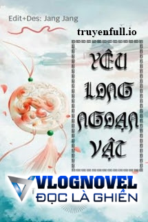 Yêu Long Ngoạn Vật - Thanh Thanh Mạn