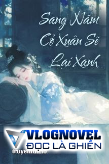 Sang Năm Cỏ Xuân Sẽ Lại Xanh